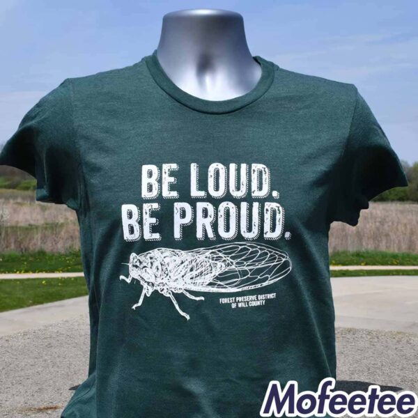 Be Loud Be Proud Cicada Shirt