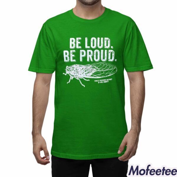 Be Loud Be Proud Cicada Shirt Hoodie