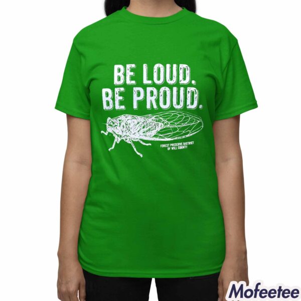 Be Loud Be Proud Cicada Shirt Hoodie