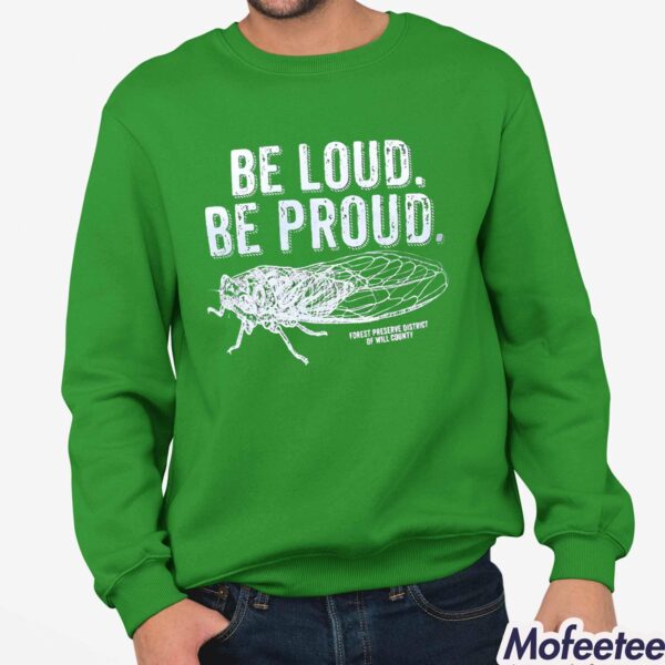 Be Loud Be Proud Cicada Shirt Hoodie