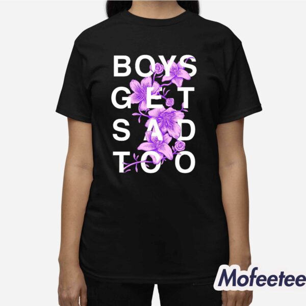 Boys Get Sad Too Shirt