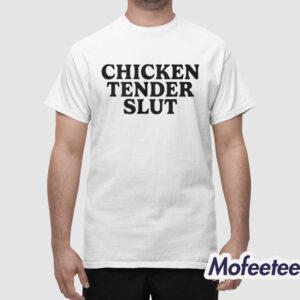 Chicken Tender Slut Shirt 1