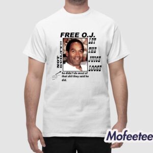 Christian Divyne Free OJ Let The Juice Loose Not Guilty He Didn't Do Most Of That Shit Shirt 1