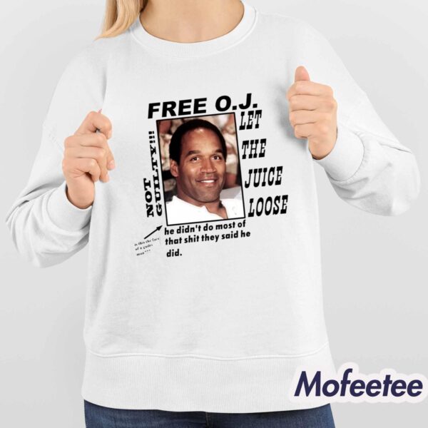Christian Divyne Free OJ Let The Juice Loose Not Guilty He Didn’t Do Most Of That Shit Shirt