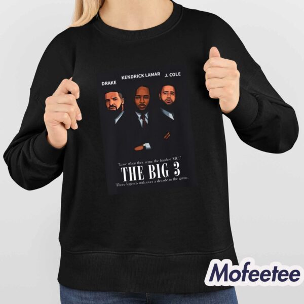 Drake Kendrick Lamar J Cole Love When They Argue The Hardest Mc The Big 3 Shirt