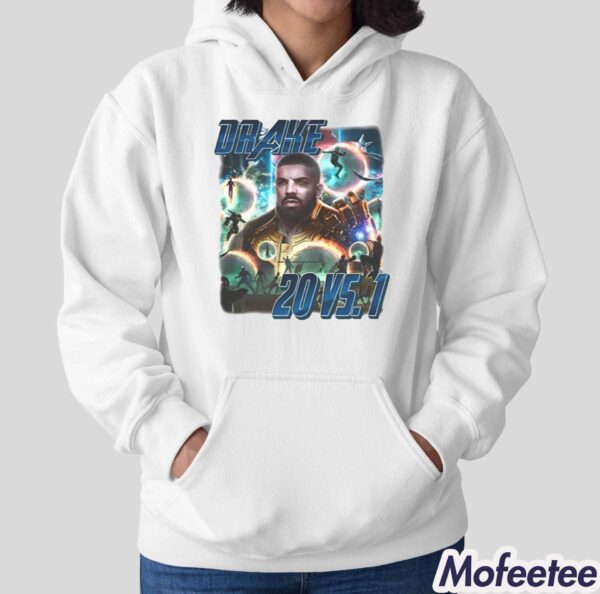 Drake Thanos 20 Vs 1 Shirt Hoodie