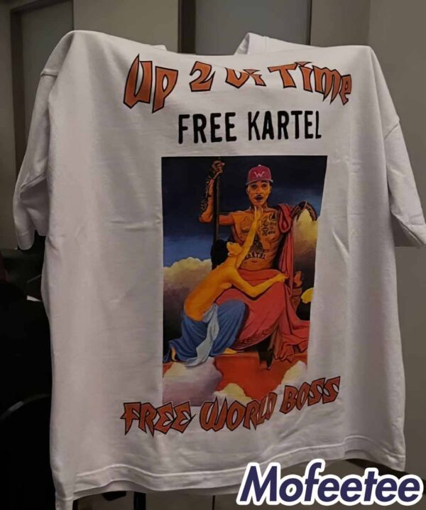 Drake Up 2 Di Time Free Kartel Free World Boss Shirt