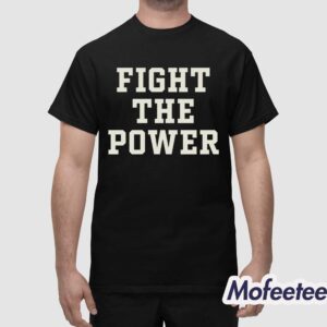 Fight The Power Text Shirt 1
