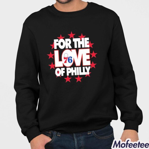 For The Love Of Philly 76ers Shirt