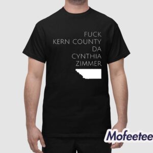 Fuck Kern County Da Cynthia Zimmer Shirt 1