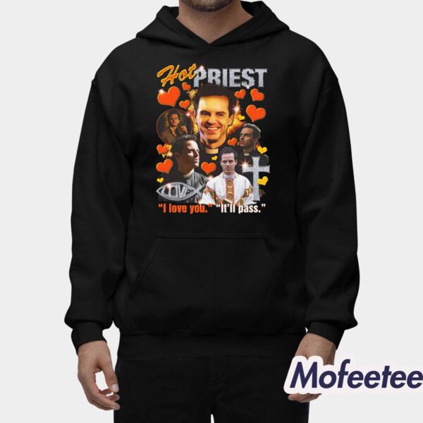 Hot Priest I Love You It’ll Pass Shirt