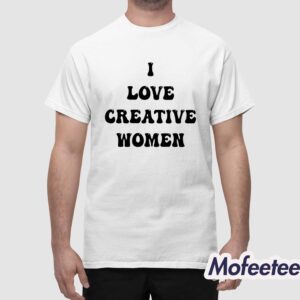 I Love Creative Women Shirt 1