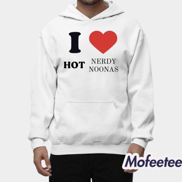 I Love Hot Nerds Noonas Shirt