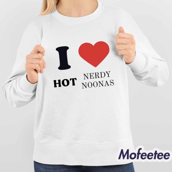 I Love Hot Nerds Noonas Shirt