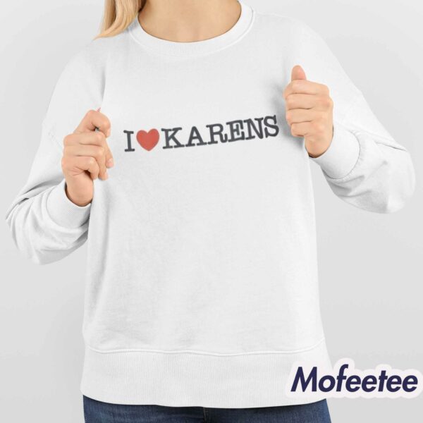 I Love Karens Shirt