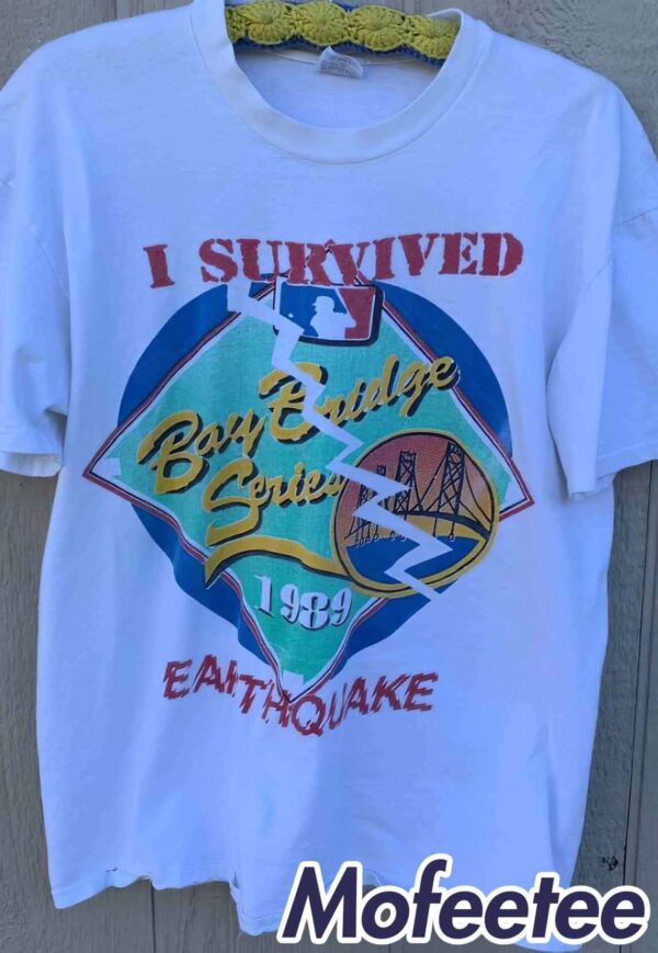 I Survived Bay Bridge Series 1989 Earthquake World Series Shirt