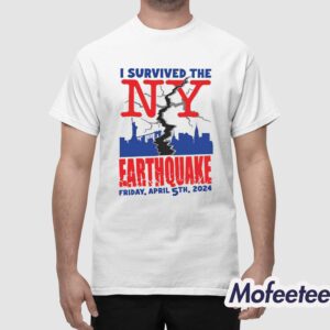 I Survived The NY Earthquake Friday April 5Th 2024 Shirt 1