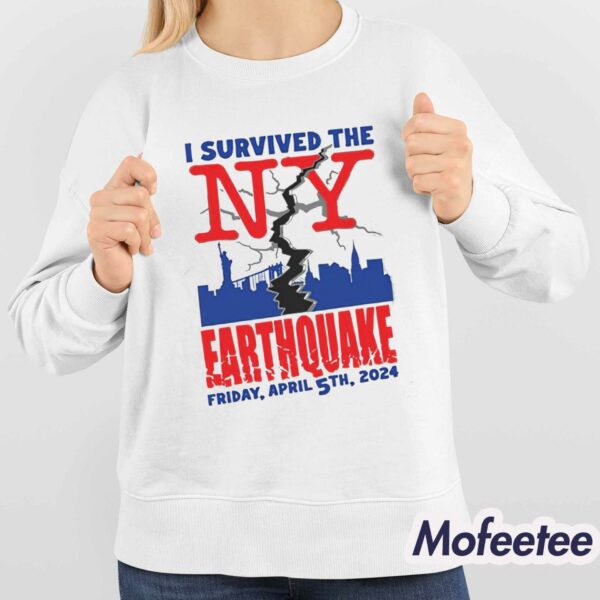 I Survived The NY Earthquake Friday April 5Th 2024 Shirt