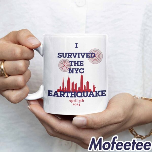 I Survived The NYC Earthquake April 5th 2024 Mug