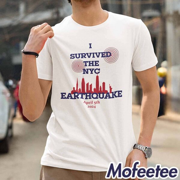 I Survived The NYC Earthquake April 5th 2024 Shirt Sweatshirt