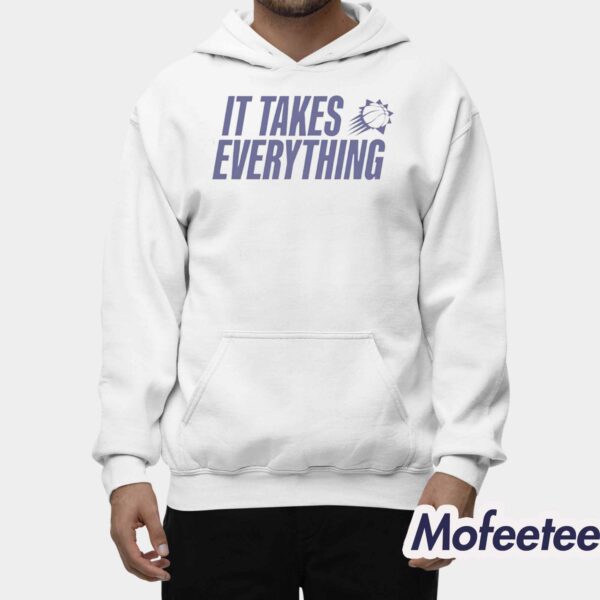 It Takes Everything Shirt