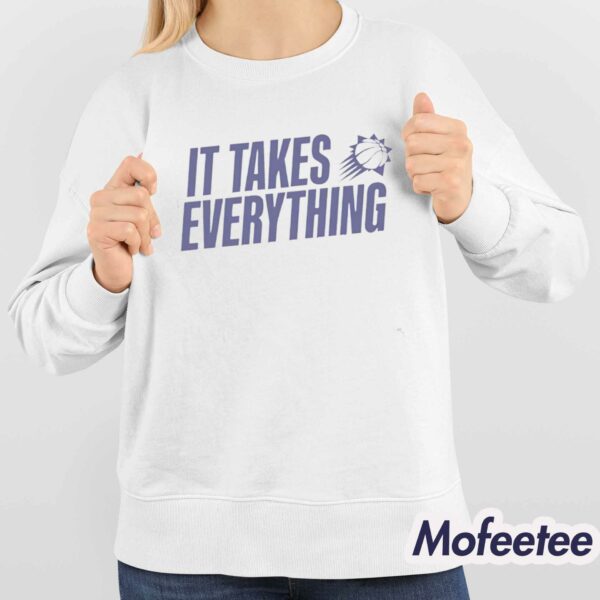 It Takes Everything Shirt