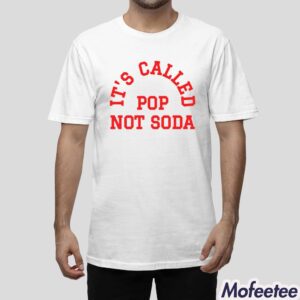 Its Called Pop Not Soda Shirt Hoodie 1