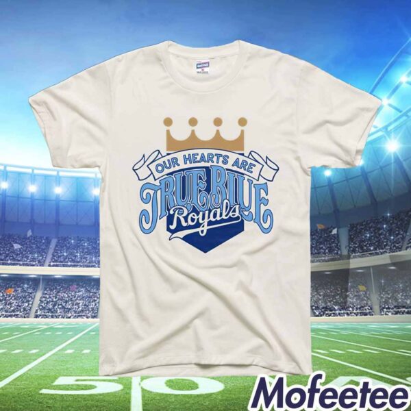KC Royals Bring Out The Blue Our Hearts Are True Blue Shirt 2024 Giveaway
