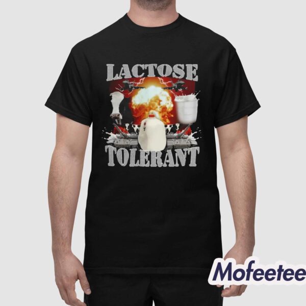 Lactose Tolerant Shirt Sweatshirt