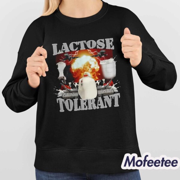 Lactose Tolerant Shirt Sweatshirt