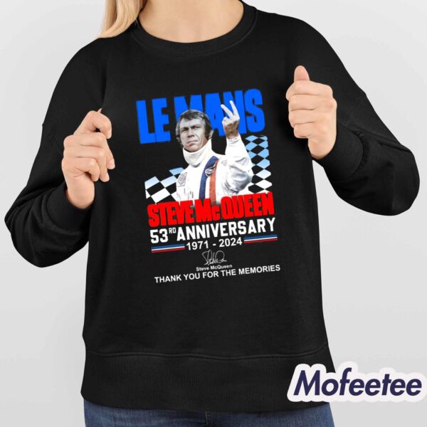 Le Mans Steve McQueen 53rd Anniversary 1971-2024 Thank You For The Memories Shirt