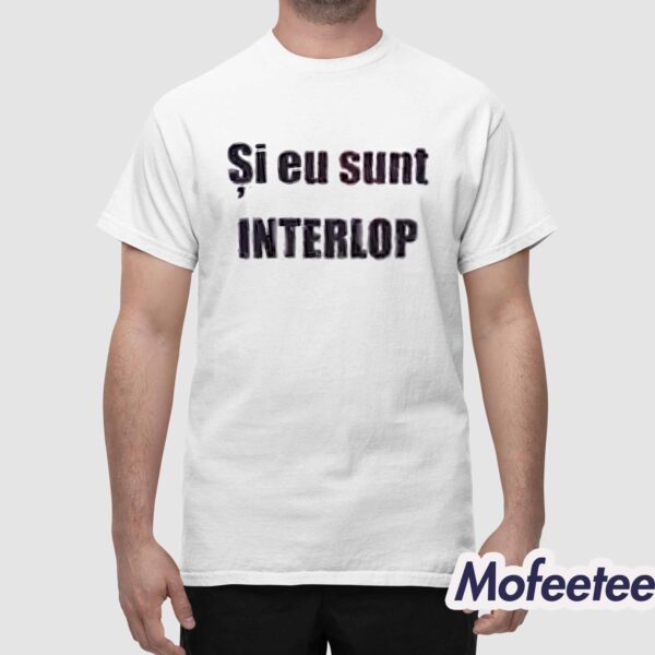Nicusor Dan Si Eu Sunt Interlop Shirt