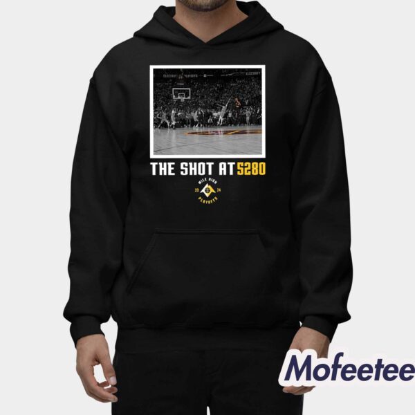 Nuggets The Shot At 5280 Shirt