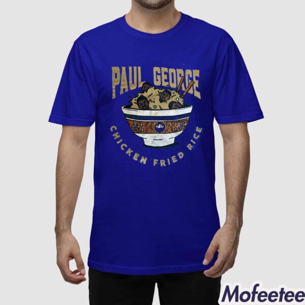 Paul George Chicken Fried Rice Shirt Hoodie