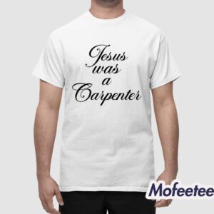 Sabrina Carpenter Jesus Was A Carpenter Shirt 1