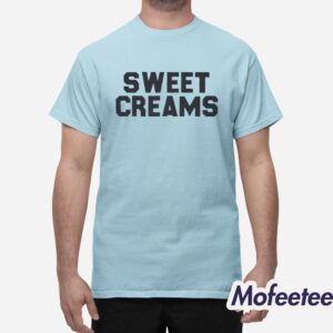 Sweet Creams Shirt 1