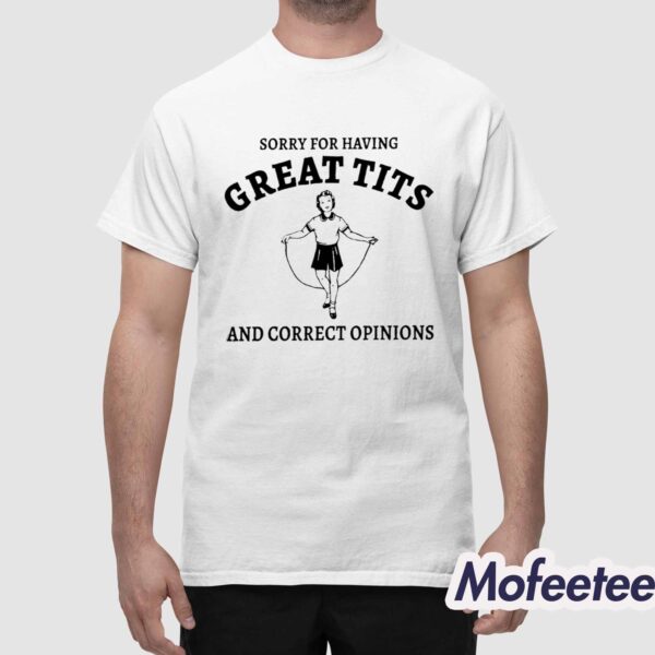 Sydney Sweeney Sorry For Having Great Tits And Correct Opinions Sweatshirt