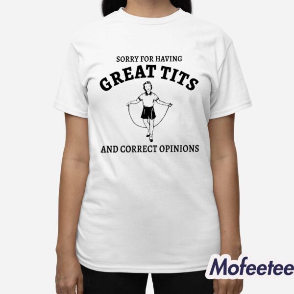 Sydney Sweeney Sorry For Having Great Tits And Correct Opinions Sweatshirt