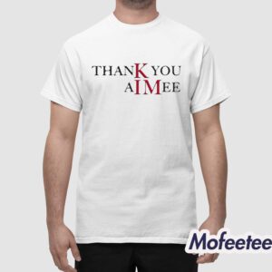 Taylor Thank you Aimee Shirt 1