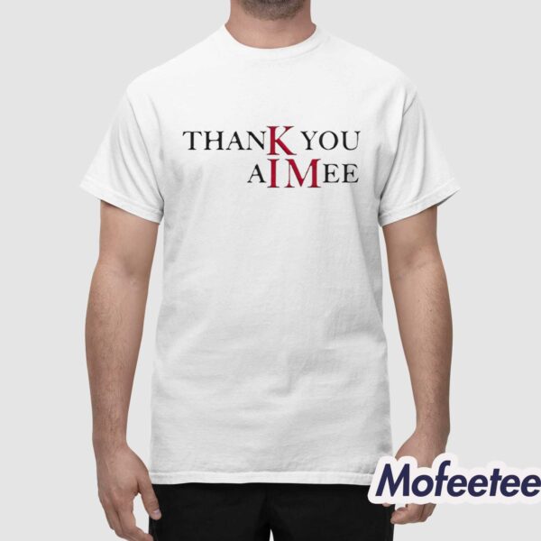 Taylor Thank you Aimee Shirt