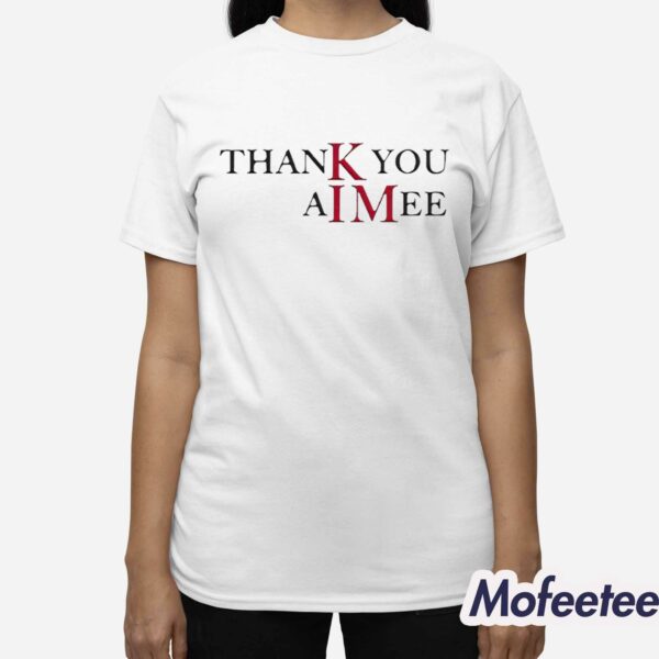 Taylor Thank you Aimee Shirt