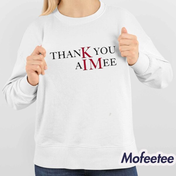 Taylor Thank you Aimee Shirt