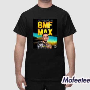 The Future Belongs To Bmf Max Holloway Shirt 1