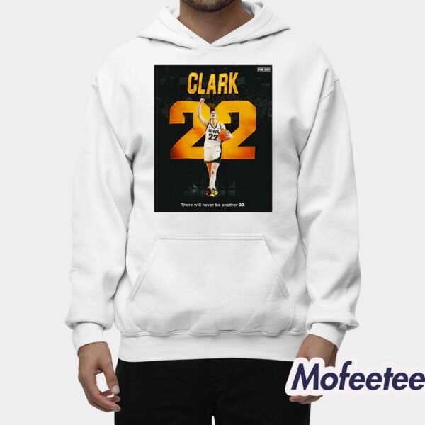 There Will Never Be Another 22 Caitlin Clark Shirt