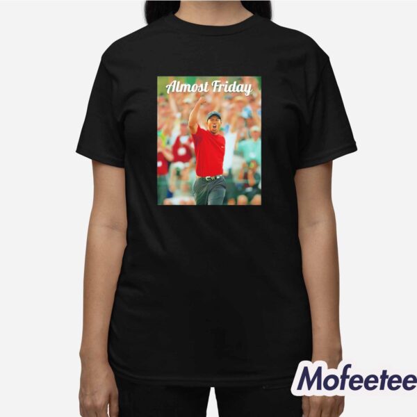 Tiger Woods Golfer Almost Friday Shirt