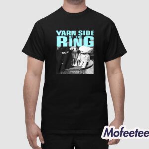 Yarn Side Of The Ring Shirt