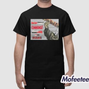 You Cant Make A Communust Without Breaking A Few Heads Shirt 1