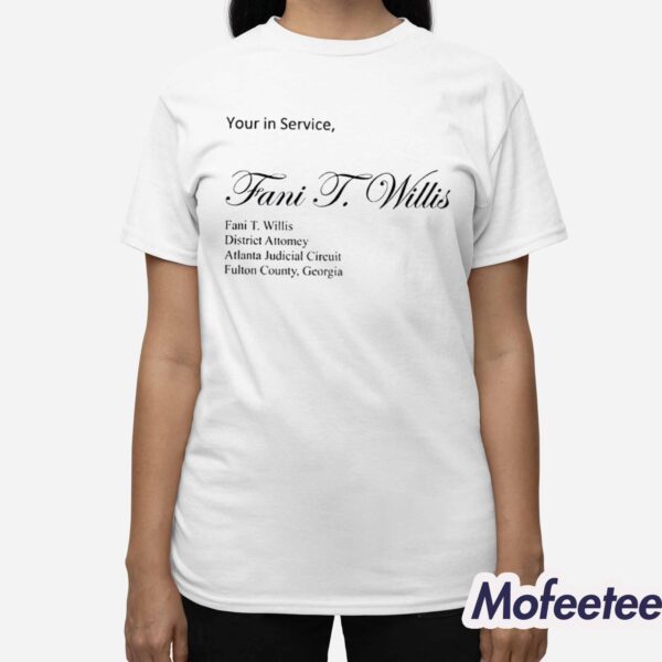 Yours In Service Fani T Willis Shirt
