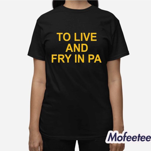 Aaron Donald To Live And Fry In Pa Shirt