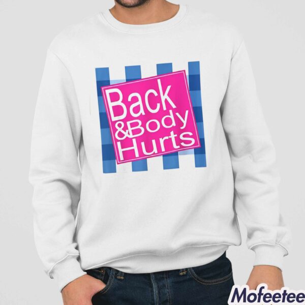 Back And Body Hurts Shirt Hoodie